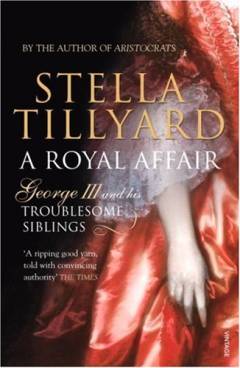 A royal affair : George III and his troublesome siblings