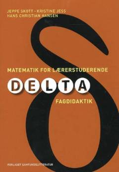 Matematik for lærerstuderende : delta : fagdidaktik