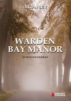 Warden Bay Manor : spændingsroman