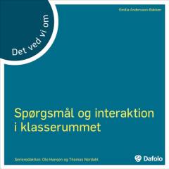 Det ved vi om spørgsmål og interaktion i klasserummet