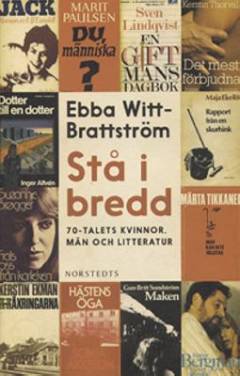 Stå i bredd : 70-talets kvinnor, män och litteratur