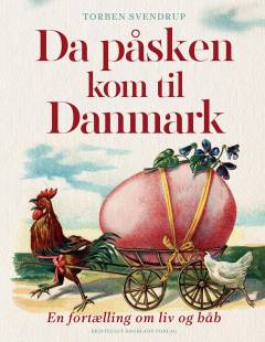 Da påsken kom til Danmark : en fortælling om liv og håb