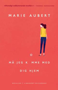 Må jeg komme med dig hjem : noveller