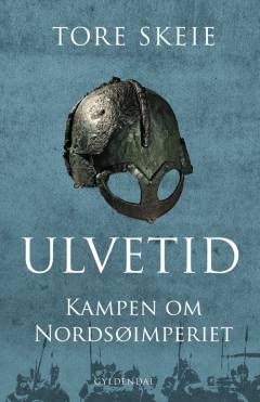 Ulvetid : kampen om Nordsøimperiet