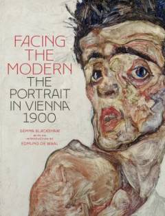 Facing the modern : the portrait in Vienna 1900