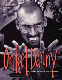 Onkel Danny : Dan Turélls farverige forfatterskab