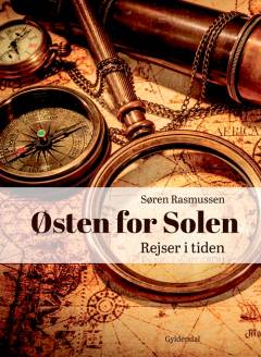 Østen for solen : rejser i tiden