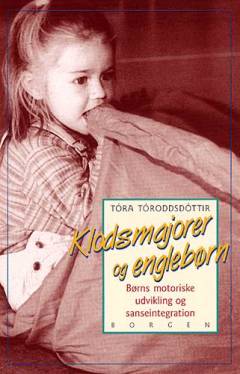 Klodsmajorer og englebørn : børns motoriske udvikling og sanseintegration