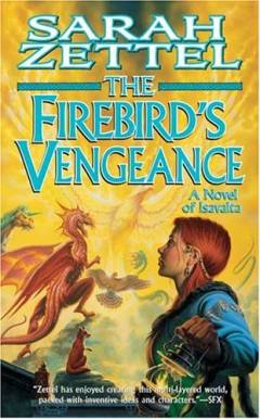 The firebird's vengeance : a novel of Isavalta