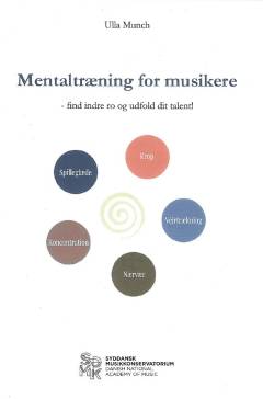 Mentaltræning for musikere : find indre ro og udfold dit talent!