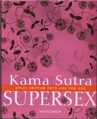 Kama Sutra supersex : oplev erotisk fryd uge for uge