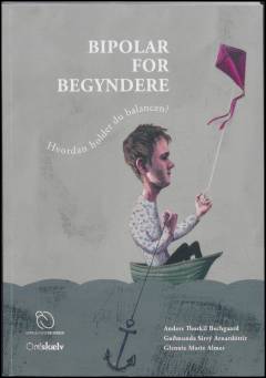 Bipolar for begyndere : hvordan holder du balancen?