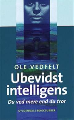 Ubevidst intelligens : du ved mere end du tror