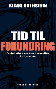 Tid til forundring : en debatbog om den borgerlige kulturkamp