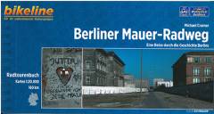 Berliner Mauer-Radweg : eine Reise durch die Geschichte Berlins