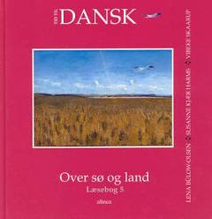 Tid til dansk. Over sø og land : læsebog 5
