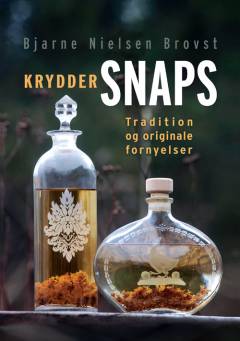 Kryddersnaps : tradition og originale fornyelser