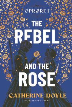 The rebel and the rose - oprøret
