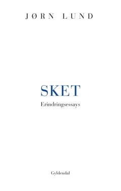 Sket : erindringsessays