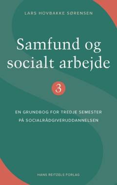 Samfund og socialt arbejde 3 : en grundbog for tredje semester på socialrådgiveruddannelsen