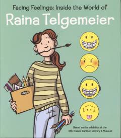 Facing feelings : inside the world of Raina Telgemeier