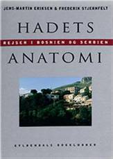 Hadets anatomi : rejser i Bosnien og Serbien