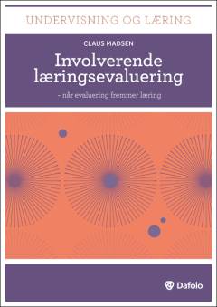 Involverende læringsevaluering : når evaluering fremmer læring