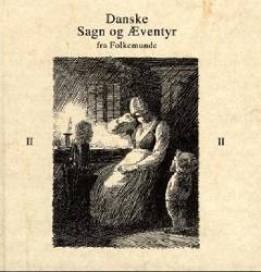 Danske Sagn og Æventyr fra Folkemunde. Bind 2