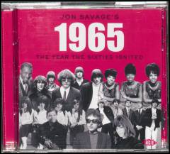 Jon Savage's 1965 : the year the 60s ignited