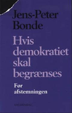 Hvis demokratiet skal begrænses : før afstemningen