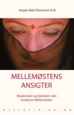 Mellemøstens ansigter : modernitet og identitet i det moderne Mellemøsten