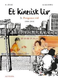 Et kinesisk liv. Bind 3 : Pengenes tid : 1980-2010
