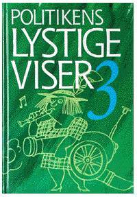 Politikens lystige viser og enkelte sørgelige -. Bind 3