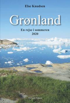 Grønland : en rejse i sommeren 2020