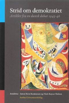 Strid om demokratiet : artikler fra en dansk debat 1945-46