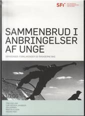 Sammenbrud i anbringelser af unge : erfaringer, forklaringer og årsagerne bag