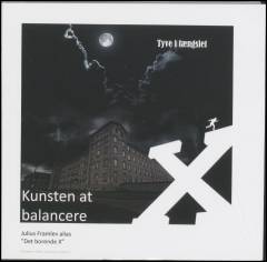 "Kunsten at balancere" : på sporet af Det borende X