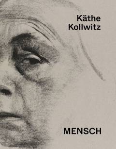 Käthe Kollwitz - Mensch