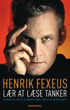 Lær at læse tanker : hvordan man forstår og påvirker andre, uden at de mærker noget