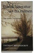 Dansk litteratur set fra månen : om sjælen i digtningen