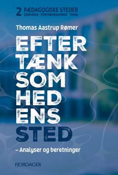 Eftertænksomhedens sted : analyser og beretninger