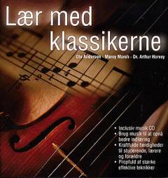 Lær med klassikerne : bedre indlæring med klassisk musik