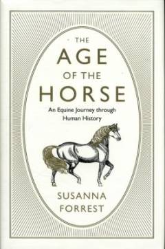 The age of the horse : an equine journey through human history