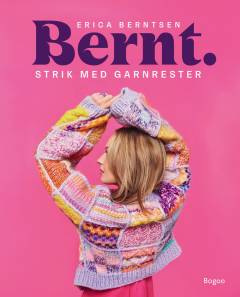 Bernt : strik med garnrester