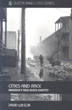 Cities and race : America's new black ghetto