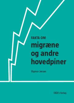 Fakta om migræne og andre hovedpiner
