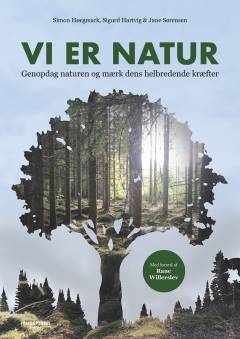 Vi er natur : genopdag naturen og mærk dens helbredende kræfter