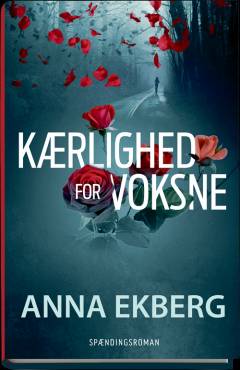 Kærlighed for voksne : spændingsroman