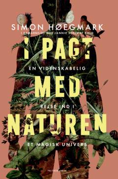 I pagt med naturen : en videnskabelig rejse ind i et magisk univers