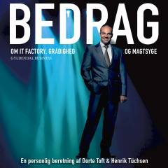 Bedrag : om IT Factory, grådighed og magtsyge